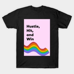 Hustle, Hit and Win T-Shirt